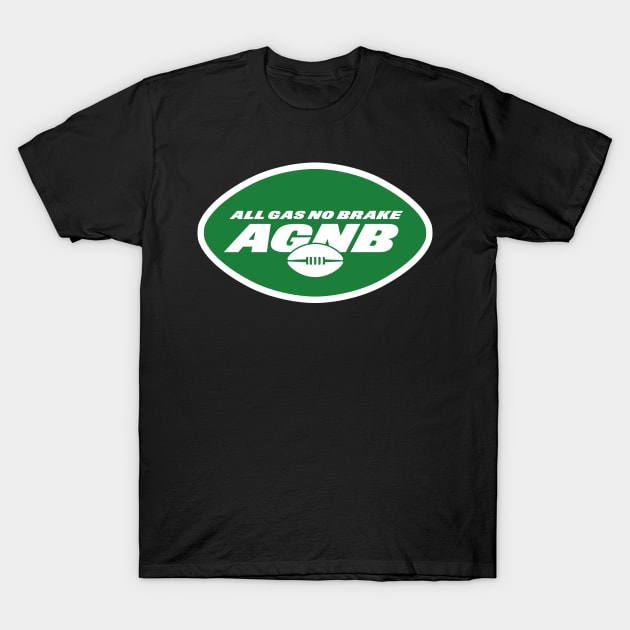 All Gas No Brake New York Jets T-Shirt by Carl Cordes